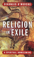 Religion in Exile: A Spiritual Homecoming