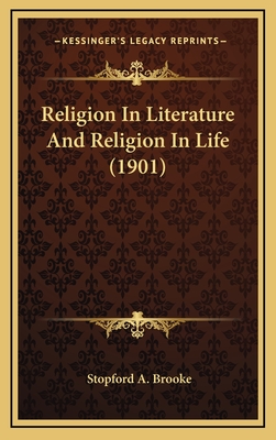 Religion in Literature and Religion in Life (1901) - Brooke, Stopford A