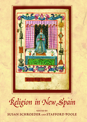Religion in New Spain - Schroeder, Susan (Editor), and Poole, Stafford (Editor)