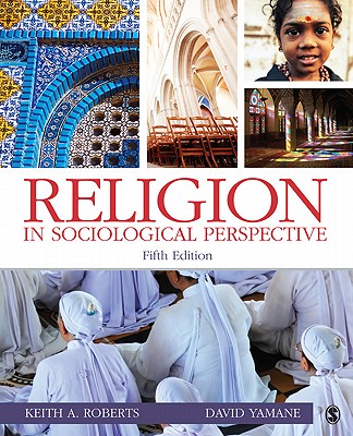 Religion in Sociological Perspective - Yamane, David A., and Roberts, Keith A.