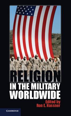 Religion in the Military Worldwide - Hassner, Ron E. (Editor)