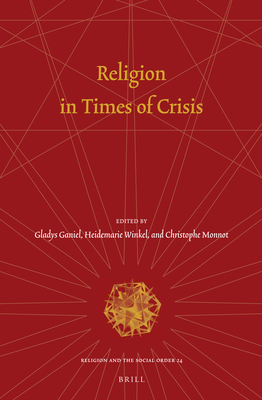 Religion in Times of Crisis - Ganiel, Gladys, and Winkel, Heidemarie, and Monnot, Christophe