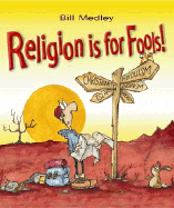 Religion Is for Fools - Medley, Bill