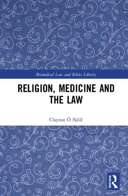 Religion, Medicine and the Law -  Nill, Clayton