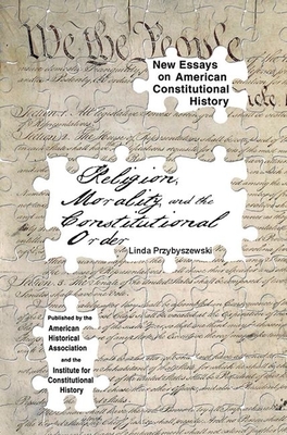 Religion, Morality, and the Constitutional Order - Przybyszewski, Linda