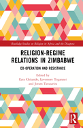 Religion-Regime Relations in Zimbabwe: Co-operation and Resistance