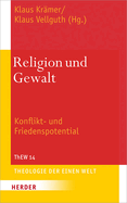 Religion Und Gewalt: Konflikt- Und Friedenspotential