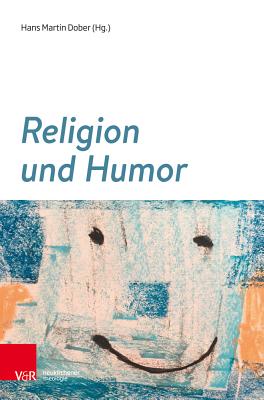 Religion Und Humor - Dober, Hans Martin (Contributions by), and Boutayeb, Rachid (Contributions by), and Poma, Andrea (Contributions by)