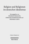 Religion Und Religionen Im Deutschen Idealismus: Schleiermacher - Hegel - Schelling