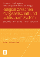 Religion zwischen Zivilgesellschaft und politischem System: Befunde - Positionen  -  Perspektiven