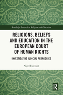Religions, Beliefs and Education in the European Court of Human Rights: Investigating Judicial Pedagogies