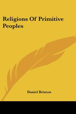 Religions Of Primitive Peoples - Brinton, Daniel