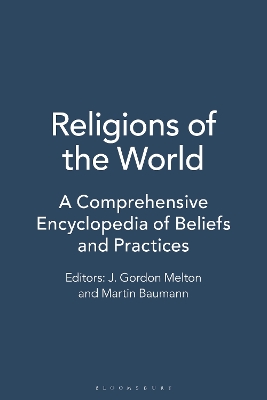 Religions of the World: A Comprehensive Encyclopedia of Beliefs and Practices - Melton, J Gordon