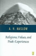 Religions, Values, and Peak-Experiences - Maslow, Abraham Harold