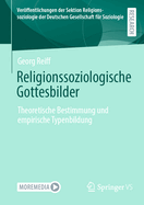 Religionssoziologische Gottesbilder: Theoretische Bestimmung und empirische Typenbildung