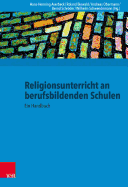 Religionsunterricht an Berufsbildenden Schulen: Ein Handbuch