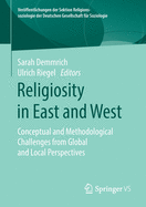 Religiosity in East and West: Conceptual and Methodological Challenges from Global and Local Perspectives