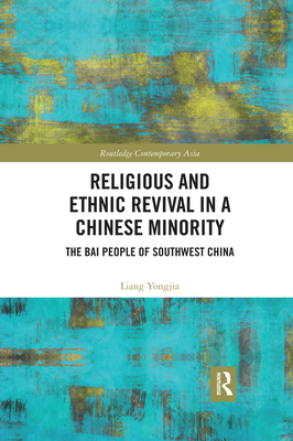 Religious and Ethnic Revival in a Chinese Minority: The Bai People of Southwest China - Yongjia, Liang