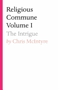 Religious Commune Volume I: The Intrigue