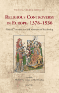 Religious Controversy in Europe, 1378-1536: Textual Transmission and Networks of Readership