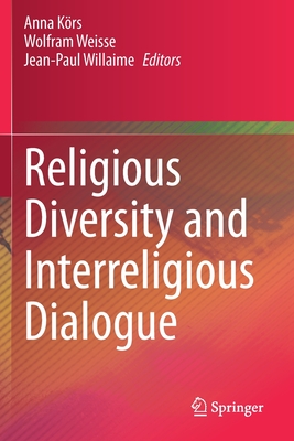 Religious Diversity and Interreligious Dialogue - Krs, Anna (Editor), and Weisse, Wolfram (Editor), and Willaime, Jean-Paul (Editor)