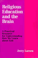 Religious Education and the Brain: A Practical Resource for Understanding How We Learn about God