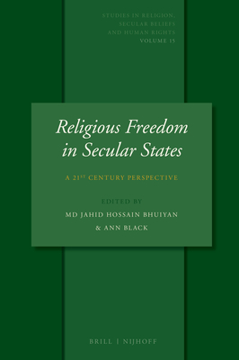 Religious Freedom in Secular States: A 21st Century Perspective - Bhuiyan, MD Jahid Hossain (Editor), and Black, Ann (Editor)