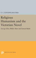 Religious Humanism and the Victorian Novel: George Eliot, Walter Pater and Samuel Butler