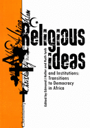 Religious Ideas and Institutions: Transitions to Democracy in Africa