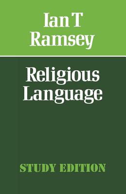Religious Language: An Empirical Placing of Theological Phrases - Ramsey, Ian T