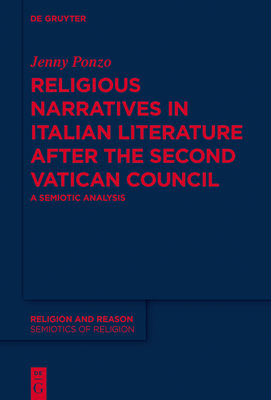 Religious Narratives in Italian Literature After the Second Vatican Council: A Semiotic Analysis - Ponzo, Jenny