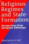 Religious Regimes and State Formation: Perspectives from European Ethnology