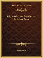 Religious Retreat Sounded to a Religious Army