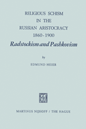 Religious Schism in the Russian Aristocracy 1860-1900 Radstockism and Pashkovism: Radstockism and Pashkovism