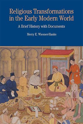 Religious Transformations in the Early Modern World: A Brief History with Documents - Wiesner-Hanks, Merry E