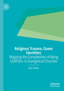 Religious Trauma, Queer Identities: Mapping the Complexities of Being LGBTQA+ in Evangelical Churches