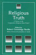 Religious Truth: A Volume in the Comparative Religious Ideas Project