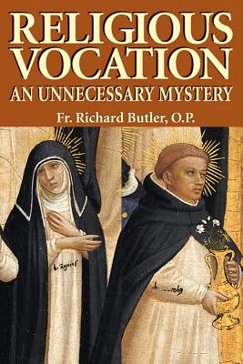 Religious Vocation: An Unnecessary Mystery - Butler, Richard