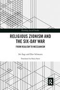 Religious Zionism and the Six Day War: From Realism to Messianism