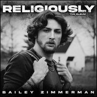 Religiously the Album - Bailey Zimmerman