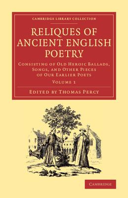 Reliques of Ancient English Poetry - Volume 1 - Percy, Thomas, Bp. (Editor)