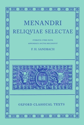 Reliquiae Selectae - Menander, and Sandbach, F H (Editor)