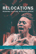 Relocations: Reading Culture in South Africa