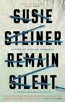 Remain Silent: A Manon Bradshaw Novel - Steiner, Susie