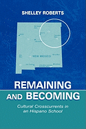 Remaining and Becoming: Cultural Crosscurrents in an Hispano School