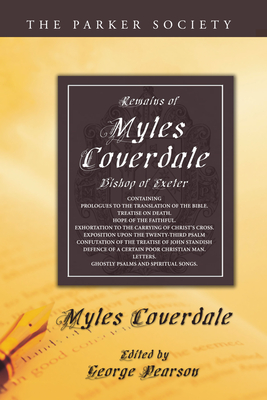 Remains of Myles Coverdale, Bishop of Exeter - Coverdale, Miles, and Pearson, George (Editor)