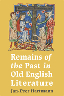 Remains of the Past in Old English Literature