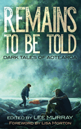 Remains to be Told: Dark Tales of Aotearoa