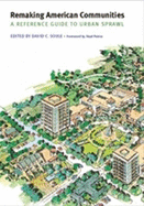 Remaking American Communities: A Reference Guide to Urban Sprawl