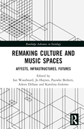Remaking Culture and Music Spaces: Affects, Infrastructures, Futures